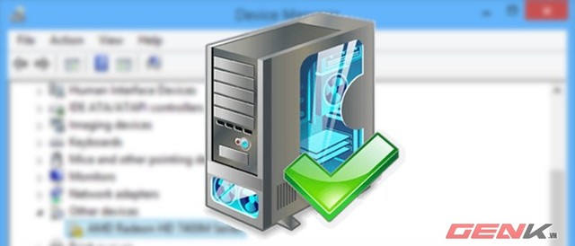 Cách tìm driver của phần cứng mà Windows không nhận diện được