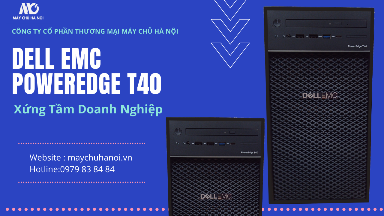 [REVIEW] MÁY CHỦ DELL EMC POWEREDGE T40