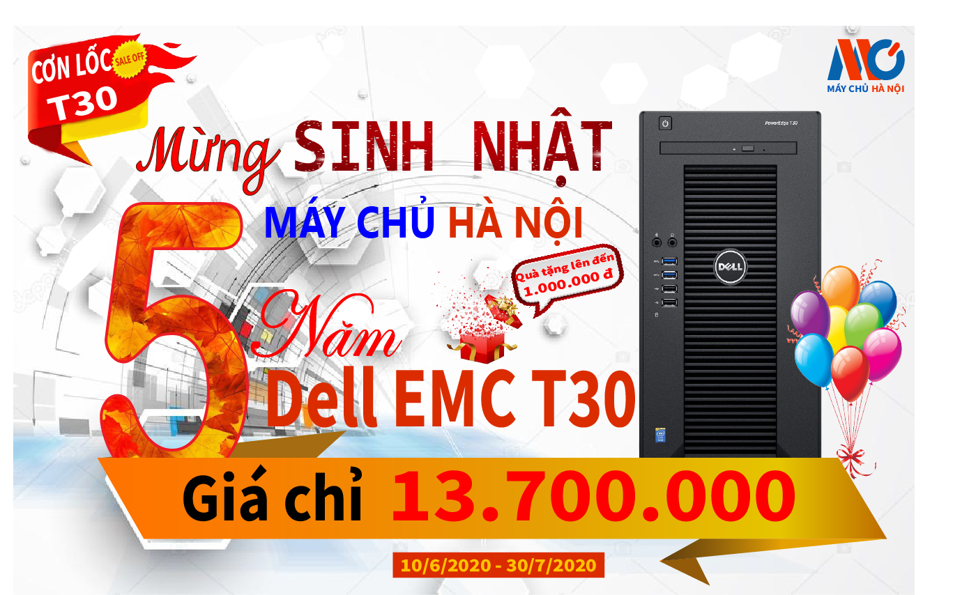 Cơn lốc T30 – Siêu khuyến mãi mừng 5 năm thành lập Máy Chủ Hà Nội